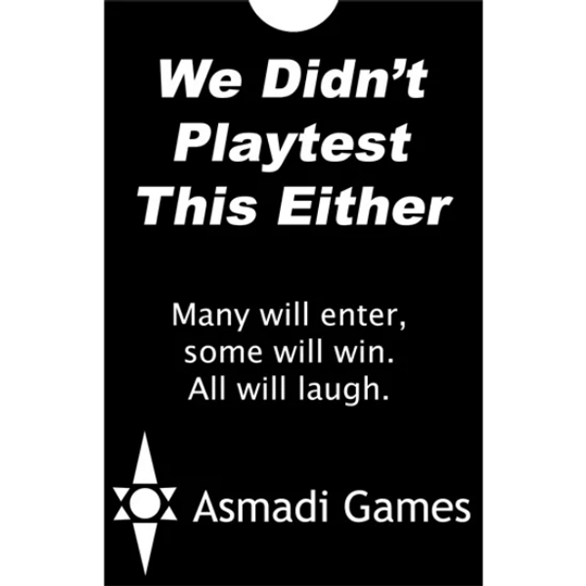 We Didn't Playtest This Either